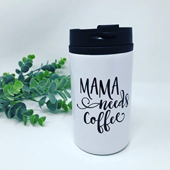 mama needs coffee Thermobecher